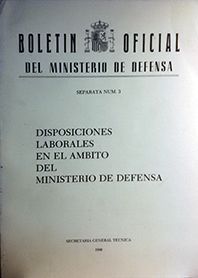 DISPOSICIONES LABORALES EN EL MBITO DEL MINISTERIO DE DEFENSA. (