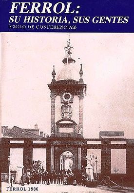 FERROL: SU HISTORIA, SUS GENTES