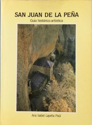 SAN JUAN DE LA PE�A - GU�A HIST�RICO-ART�STICA