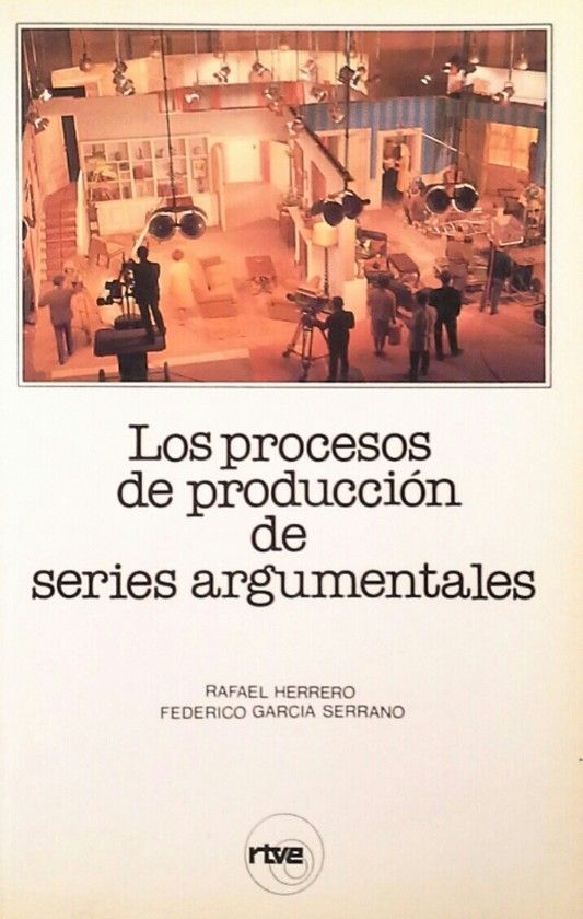 LOS PROCESOS DE PRODUCCIN DE SERIES ARGUMENTALES DE T V E