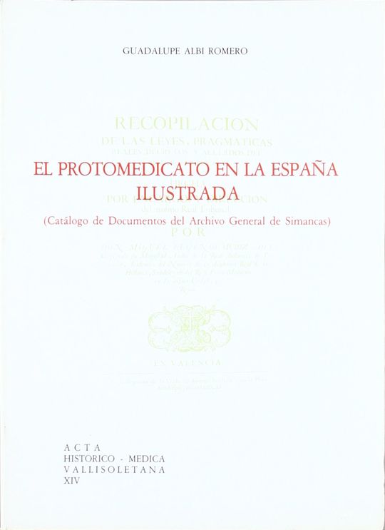 PROTOMEDICATO EN LA ESPAA ILUSTRADA (CATLOGO DE DOCUMENTOS DEL ARCHIVO GEMERAL