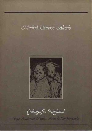 MADRID-UNIVERSO-ALCORLO - EXPOSICI�N EN LA CALCOGRAF�A NACIONAL