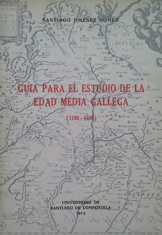 GUIA PARA EL ESTUDIO DE LA EDAD MEDIA GALLEGA (1100-1480)