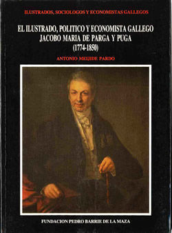 EL ILUSTRADO, POLTICO Y ECONOMISTA JACOBO MARA DE PARGA Y PUGA (1774-1850)