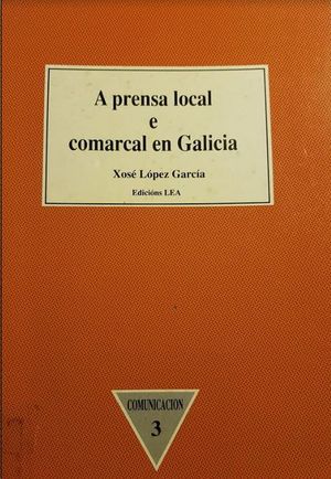 A PRENSA LOCAL E COMARCAL EN GALICIA
