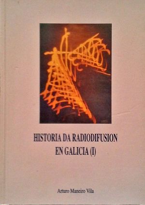 HISTORIA DA RADIODIFUSI�N EN GALICIA (I)