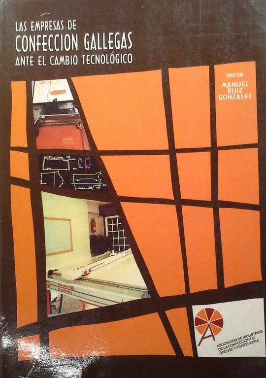 EMPRESAS DE CONFECCI�N GALLEGAS ANTE EL CAMBIO TECNOL�GICO, LA