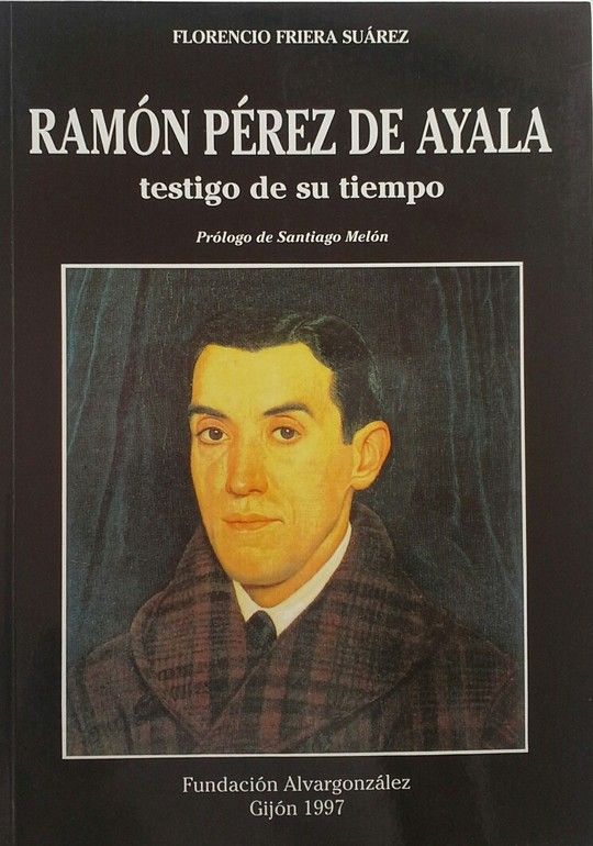 RAM�N P�REZ DE AYALA. TESTIGO DE SU TIEMPO
