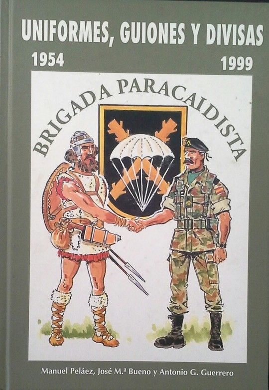 UNIFORMES, GUIONES Y DIVISAS DE LA BRIGADA PARACAIDISTA 1954-1999