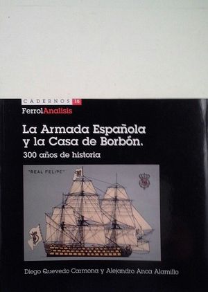 LA ARMADA ESPAOLA Y LA CASA DE BORBN. 300 AOS DE HISTORIA