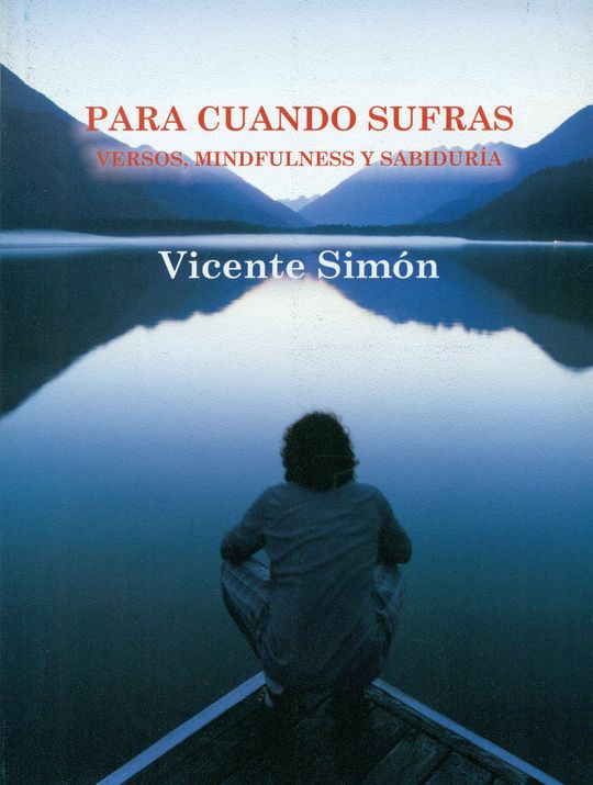 PARA CUANDO SUFRAS. VERSOS, MINDFULNESS Y SABIDUR�A