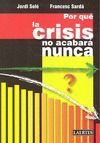 POR QUE � QUE A CRISE NON ACABAR� NUNCA?