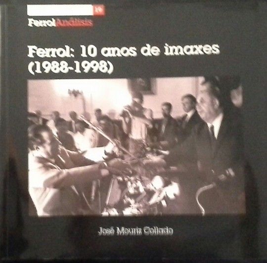 FERROL: 10 ANOS DE IMAXES (1988-1998)