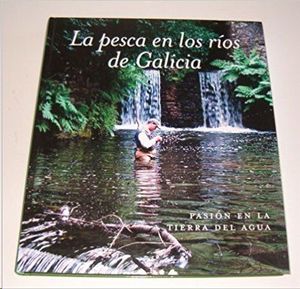 LA PESCA EN LOS ROS DE GALICIA