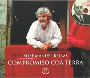 XOS MANUEL BEIRAS. COMPROMISO COA TERRA
