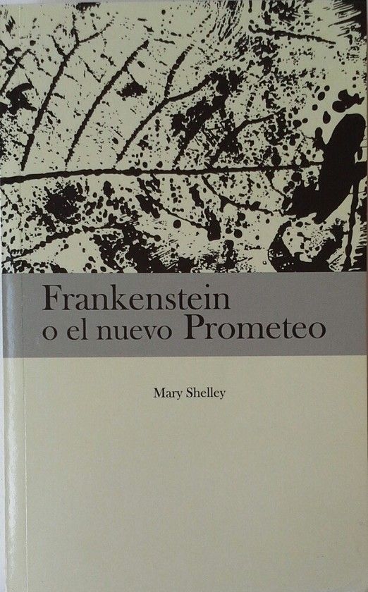 FRANKENSTEIN O EL NUEVO PROMETEO