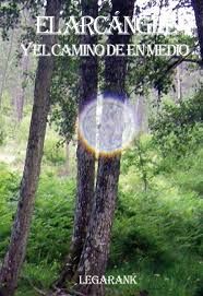 EL ARCNGEL Y EL CAMINO DE EN MEDIO