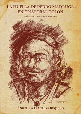 LA HUELLA DE PEDRO MADRUGA EN CRISTBAL COLN