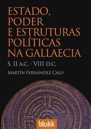 ESTADO, PODER E ESTRUTURAS POLTICAS NA GALLAECIA S. II A.C. - VIII D.C.