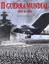 II GUERRA MUNDIAL: D�A A D�A
