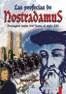 LAS PROFECAS DE NOSTRADAMUS: PRESAGIOS DESDE 1547 HASTA EL SIGLO XXI