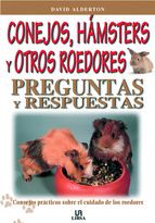 CONEJOS HAMSTERS Y OTROS ROEDORES: PREGUNTAS Y RESPUESTAS