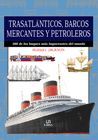 TRASATL�NTICOS, BARCOS MERCANTES Y PETROLEROS