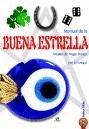 MANUAL DE LA BUENA ESTRELLA: RITUALES DE MAGIA BLANCA