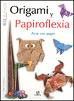 ORIGAMI Y PAPIROFLEXIA.ARTE CON PAPEL