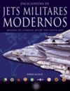 JETS MILITARES MODERNOS. AVIONES DE COMBATE DESDE1945 HASTA HOY.