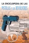 LA ENCICLOPEDIA DE LAS PISTOLAS Y LOS REV�LVERES