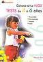 CONOCE A TUS HIJOS: TESTS DE 3 A 6 A�OS