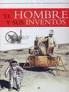 EL HOMBRE Y SUS INVENTOS