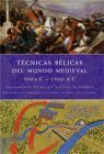 T�CNICAS B�LICAS DEL MUNDO MEDIEVAL