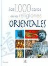 1000 CARAS DE LAS RELIGIONES ORIENTALES, LAS