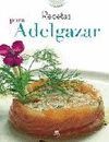 RECETAS PARA ADELGAZAR  COL. COCINA ACTUAL