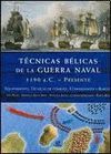 TECNICAS BELICAS DE LA GUERRA NAVAL: 1900 A.C. - PRESENTE