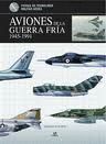 AVIONES DE LA GUERRA FR�A 1945-1991