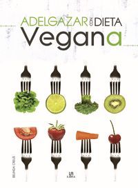ADELGAZAR CON DIETA VEGANA