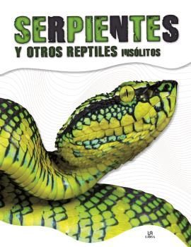 SERPIENTES Y OTROS REPTILES INSOLITOS