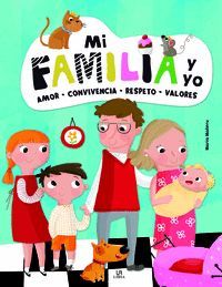 MI FAMILIA Y YO: AMOR, CONVIVENCIA, RESPETO Y VALORES