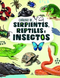 CATALOGO DE SERPIENTES, REPTILES E INSECTOS