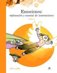 EMOCIONES: EXPLORACIN Y MANUAL DE INSTRUCCIONES. TOMO 1