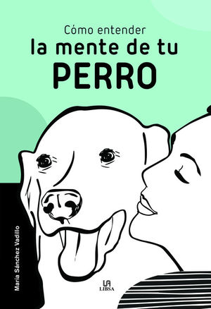 CMO ENTENDER LA MENTE DE TU PERRO