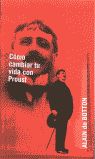 C�MO CAMBIAR TU VIDA CON PROUST