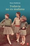 TODAV�A NO ES MA�ANA (BOLSILLO)