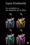 LO VERDADERO ES UN MOMENTO DE LO FALSO (BOLSILLO)