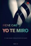 YO TE MIRO (TRILOGA DE LOS SENTIDOS 1)