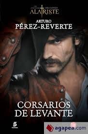 CORSARIOS DE LEVANTE (LAS AVENTURAS DEL CAPIT�N ALATRISTE 6)