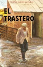 EL TRASTERO (PEQUEOS CLSICOS ILUSTRADOS)